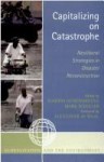 Capitalizing on Catastrophe: Neoliberal Strategies in Disaster Reconstruction - Nandini Gunewardena