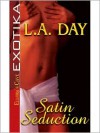 Satin Seduction - L.A. Day