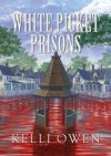 White Picket Prisons - Kelli Owen