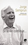 Si la vie continue... - Jorge Semprún