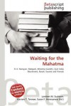 Waiting for the Mahatma - Lambert M. Surhone, Mariam T. Tennoe, Susan F. Henssonow