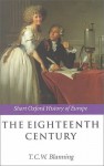 The Eighteenth Century: Europe 1688-1815 - Timothy C.W. Blanning