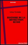 Histoire de la Révolution russe. ‎La Révolution de Février - La Révolution d'Octobre‎ (French Edition) - Leon Trotsky