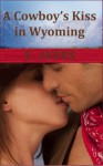 A Cowboy's Kiss in Wyoming - E. Ayers