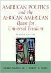 American Politics and the African-American Quest for Universal Freedom - Hanes Walton Jr., Robert Charles Smith