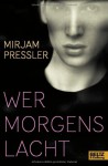 Wer morgens lacht - Mirjam Pressler