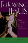 Following Jesus: What It Means to Live as a Christian - Douglas Shaw, Bayard Taylor