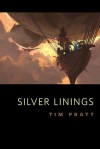 Silver Linings - Tim Pratt