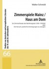 Zimmerspiele Mainz / Haus Am Dom: Ein Zimmertheater Der Nachkriegszeit (1950-1959/60) Oder Der Versuch, Poetische Schwingungen Zu Erzeugen - Walter Schmidt