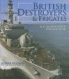 British Destroyers and Frigates: The Second World War and After - Norman Friedman