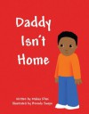 Daddy Isn't Home - Malisa Khoi, Brenda Swope