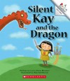 Silent Kay and the Dragon - Larry Dane Brimner, Bob McMahon