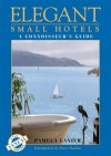 Elegant Small Hotels - Pamela Lanier, Peter Duchin