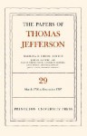 The Papers of Thomas Jefferson, Volume 29: 1 March 1796 to 31 December 1797 - Thomas Jefferson