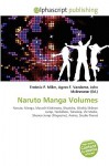 Naruto Manga Volumes - Agnes F. Vandome, John McBrewster, Sam B Miller II