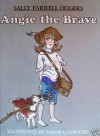 Angie the Brave - Sally Odgers, Sandra Laroche