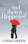 And then it happend - Linda Green
