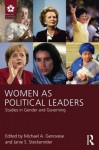 Women as Political Leaders: Studies in Gender and Governing (LEADERSHIP: Research and Practice) - Michael A. Genovese, Janie S. Steckenrider