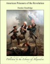 American Prisoners of the Revolution - Danske Dandridge