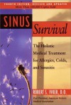 Sinus Survival: The Holistic Medical Treatment for Allergies, Colds, and Sinusitis - Robert S. Ivker