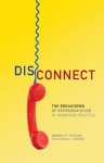 Disconnect: The Breakdown of Representation in American Politics - Morris P. Fiorina, Samuel J. Abrams