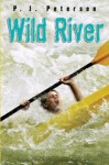 Wild River - P.J. Petersen