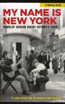 My Name is New York: Ramblin' Around Woody Guthrie's Town - Nora Guthrie