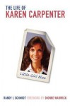 Little Girl Blue: The Life of Karen Carpenter - Randy L. Schmidt