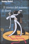 Il ritorno del maestro di danza - Henning Mankell, Giorgio Puleo