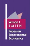 Papers in Experimental Economics - Vernon L. Smith