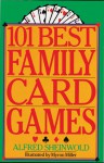 101 Best Family Card Games - Alfred Sheinwold, Myron Miller