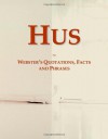 Hus: Webster's Quotations, Facts and Phrases - Icon Group International