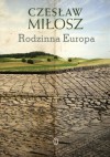 Rodzinna Europa - Czesław Miłosz