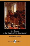 Mr. Dooley: In the Hearts of His Countrymen (Dodo Press) - Finley Peter Dunne