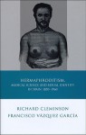 Hermaphroditism, Medical Science and Sexual Identity in Spain, 1850-1960 - Richard Cleminson, Francisco Vazquez Garcia