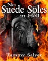 No Suede Soles in Hell - Tammy Salyer