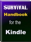 Survival Handbook for the Kindle. - Jack Earl