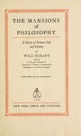 The Mansions of Philosophy: A Survey of Human Life and Destiny - Will Durant