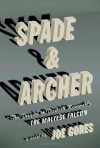 Spade & Archer: The Prequel to Dashiell Hammett's The Maltese Falcon - Joe Gores