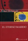 El Eterno Marido - Fyodor Dostoyevsky