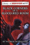 Black Corners of a Blood-Red Room - Patrick Rutigliano, Hannah Rutigliano