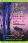 Up North Again: More of Ontario's Wilderness, from Ladybugs to the Pleiades - Doug Bennet, Tim Tiner, Martha Scythes