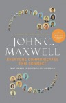 Everyone Communicates, Few Connect - John C. Maxwell