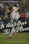 It Ain't Over 'Til It's Over: The Baseball Prospectus Pennant Race Book - Baseball Prospectus, Baseball Prospectus