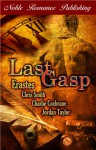 Last Gasp - Erastes, Charlie Cochrane, Jordan Taylor, Chris Smith