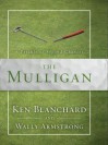 The Mulligan: A Parable of Second Chances - Kenneth H. Blanchard, Wally Armstrong