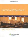 Criminal Procedure: Laying Down the Law - Robyn Scheina Brown