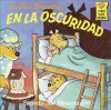 Los Osos Berenstain en la oscuridad - Stan Berenstain, Jan Berenstain