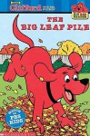 The Big Leaf Pile (Clifford the Big Red Dog) - Josephine Page, Jim Durk, Norman Bridwell
