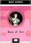 Joan of Arc (Penguin Lives Series) - Mary Gordon